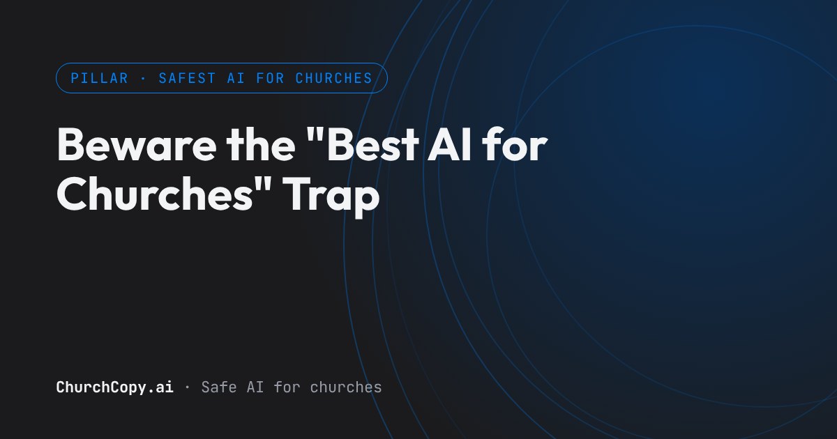 Beware the "Best AI for Churches" Trap — ChurchCopy.ai