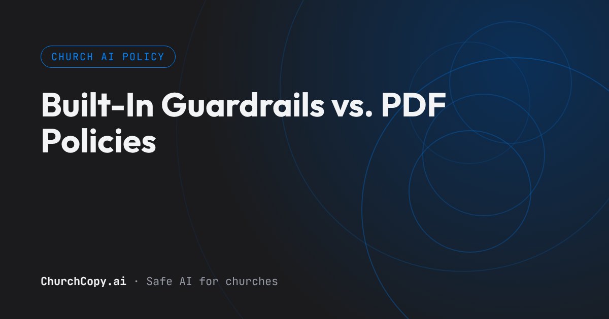 Built-In Guardrails vs. PDF Policies — ChurchCopy.ai