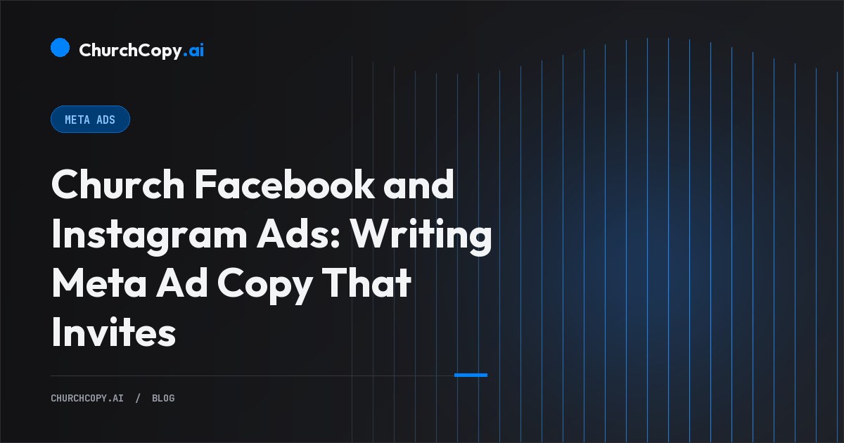 Church Facebook and Instagram Ads: Writing Meta Ad Copy That Invites — ChurchCopy.ai