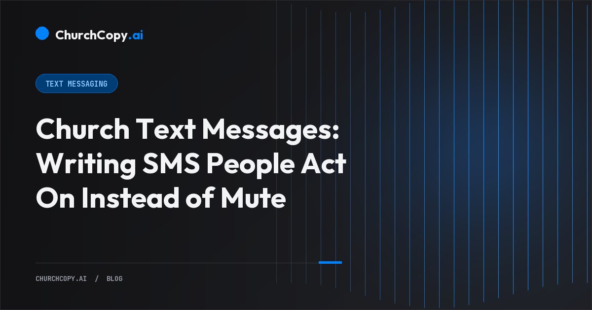 Church Text Messages: Writing SMS People Act On Instead of Mute — ChurchCopy.ai