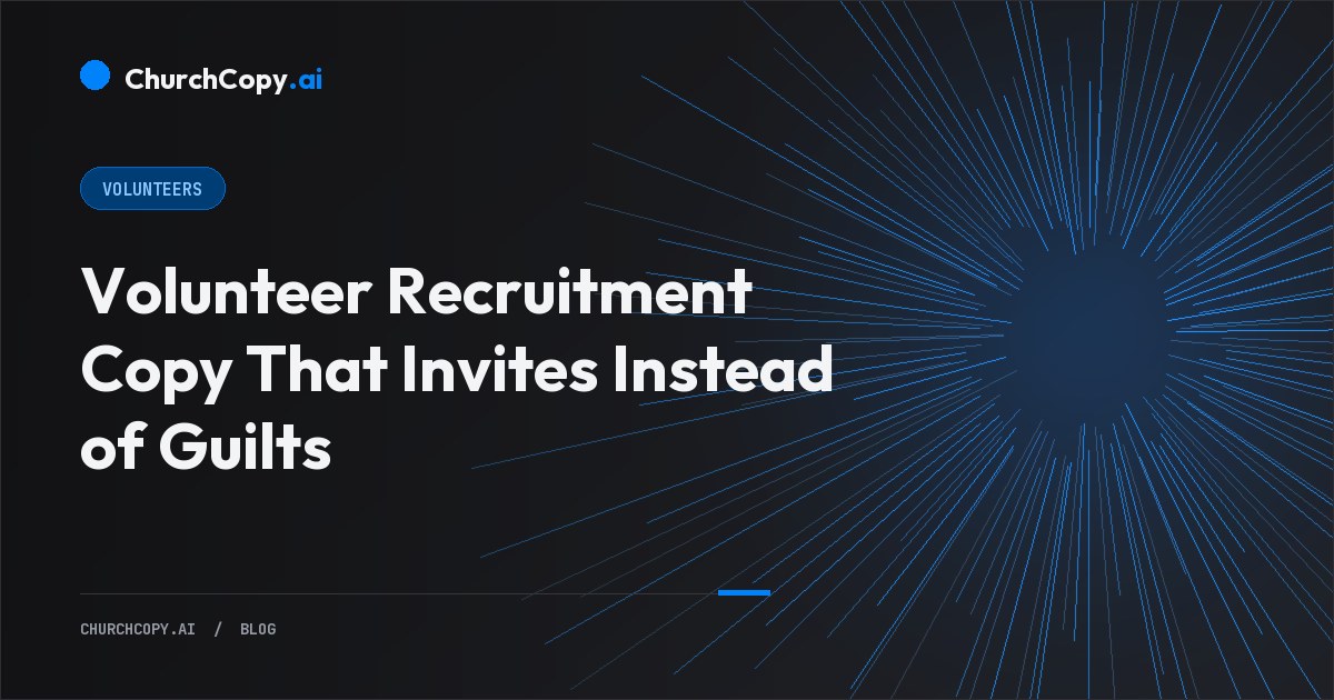 Volunteer Recruitment Copy That Invites Instead of Guilts — ChurchCopy.ai