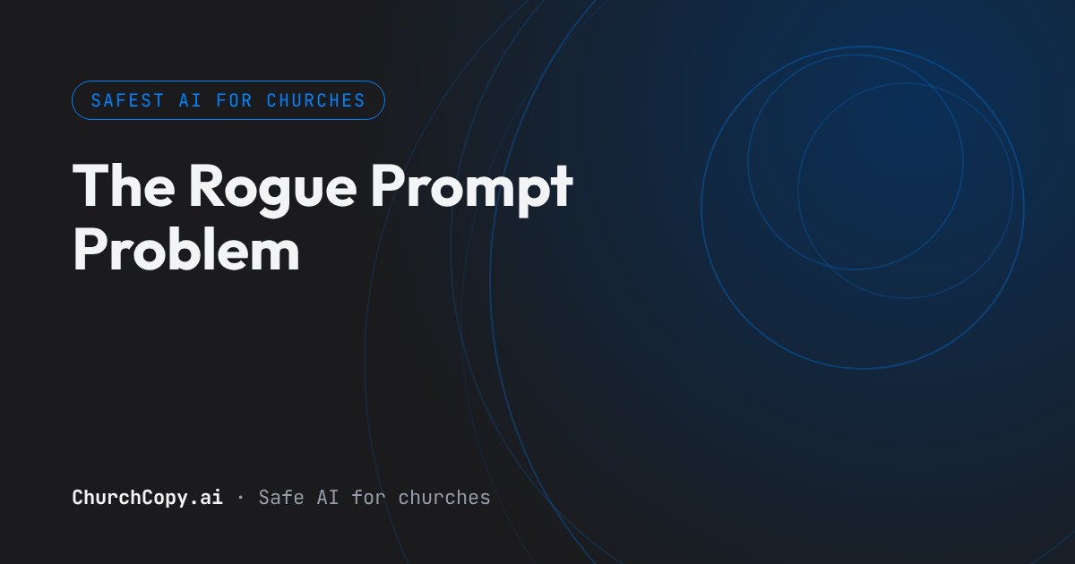 The Rogue Prompt Problem — ChurchCopy.ai